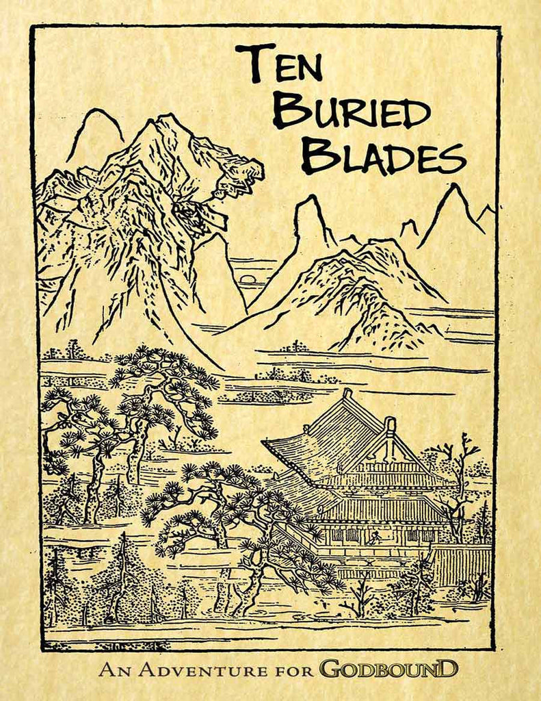 Ten Buried Blades: An Adventure for Godbound